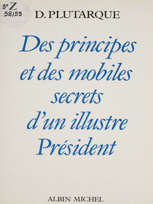 cover image of Des principes et des mobiles d'un illustre Président
